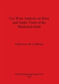 Use Wear Analysis on Bone and Antler Tools of the Mackenzie Inuit