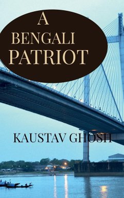 A Bengali Patriot: India and its relation with Bengal - Ghosh, Kaustav
