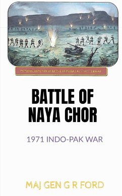 BATTLE OF NAYA CHOR - Ford, Maj Gen G R