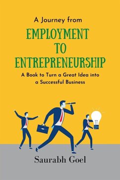 A Journey from Employment to Entrepreneurship - Goel, Saurabh