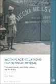 Workplace Relations in Colonial Bengal (eBook, ePUB)