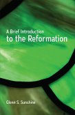 A Brief Introduction to the Reformation (eBook, ePUB)