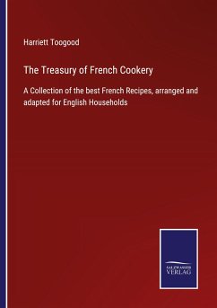The Treasury of French Cookery - Toogood, Harriett