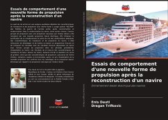 Essais de comportement d'une nouvelle forme de propulsion après la reconstruction d'un navire - Dauti, Enis;Trifkovic, Dragan