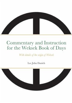 Commentary and Instruction for the Weksek Book of Days - Daniels, Lee