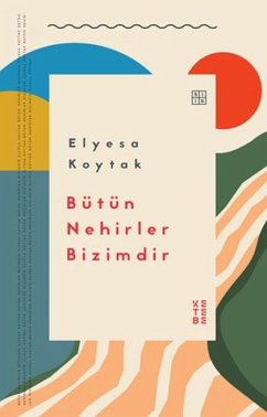 Bütün Nehirler Bizimdir - Koytak, Elyesa