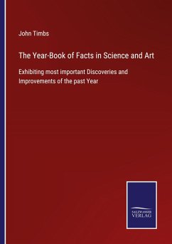 The Year-Book of Facts in Science and Art - Timbs, John