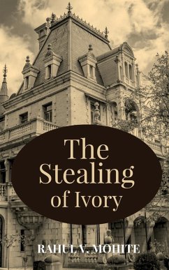 The Stealing of Ivory - Mohite, Rahul V.