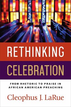 Rethinking Celebration (eBook, ePUB) - Larue, Cleophus J.