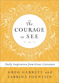 The Courage to See (eBook, ePUB) - Garrett, Greg; Fountain, Sabrina