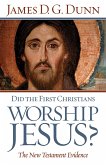 Did the First Christians Worship Jesus? (eBook, ePUB)