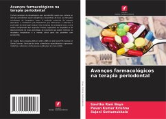 Avanços farmacológicos na terapia periodontal - Boya, Savitha Rani;Krishna, Pavan Kumar;Gottumukkala, Sujani