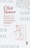 Sanatin ve Edebiyatin Dayanilmaz Hafifligi - Tamer, Ülkü