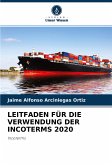 LEITFADEN FÜR DIE VERWENDUNG DER INCOTERMS 2020