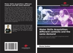 Motor Skills Acquisition: different contexts and the same demand - Santos, Bruno