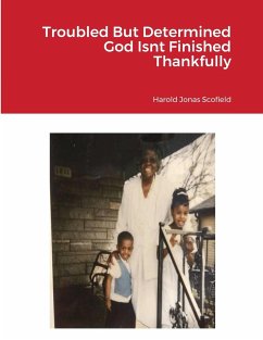 Troubled But Determined God Isnt Finished Thankfully - Scofield, Harold Jonas