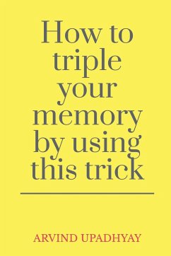 How to triple your memory by using this trick - Upadhyay, Arvind