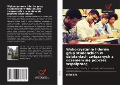 Wykorzystanie liderów grup studenckich w dzia¿aniach zwi¿zanych z uczeniem si¿ poprzez wspó¿prac¿ - Efe, Rifat