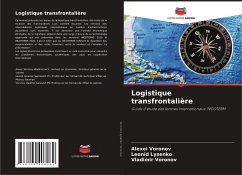 Logistique transfrontalière - Voronov, Alexei;Lysenko, Leonid;Voronov, Vladimir