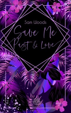 Save Me Past & Love (Dark Romance) - Woods, Sam