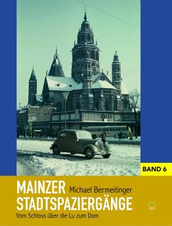 Mainzer Stadtspaziergänge Band 6 - Bermeitinger, Michael