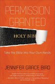 Permission Granted--Take the Bible into Your Own Hands (eBook, ePUB)