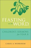 Feasting on the Word Children's Sermons for Year B (eBook, ePUB)