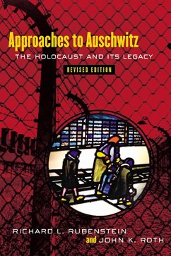 Approaches to Auschwitz, Revised Edition (eBook, ePUB) - Rubenstein, Richard L.; Roth, John K.