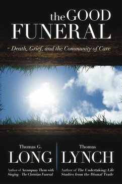 The Good Funeral (eBook, ePUB) - Long, Thomas G.; Lynch, Thomas