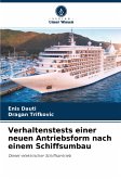 Verhaltenstests einer neuen Antriebsform nach einem Schiffsumbau