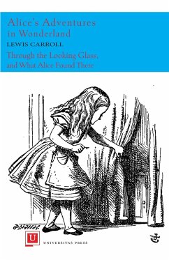 Alice's Adventures in Wonderland and Through the Looking Glass - Carroll, Lewis