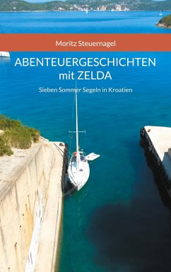 Abenteuergeschichten mit Zelda - Steuernagel, Moritz