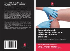 Comorbidade de hipertensão arterial e doenças venosas crônicas - Baev, Valery Mikhailovich;Vagapov, Timur Faritovich;Letyagina, Svetlana Vitalievna