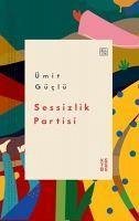 Sessizlik Partisi - Güclü, Ümit