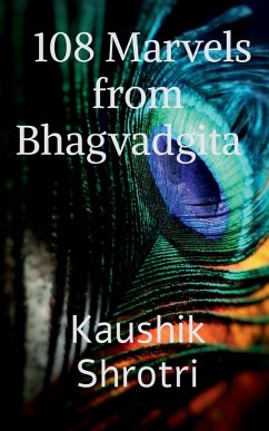 108 Marvels from Bhagvadgita: Wonders that will change your life from Bhagvadgita - Shrotri, Kaushik V.