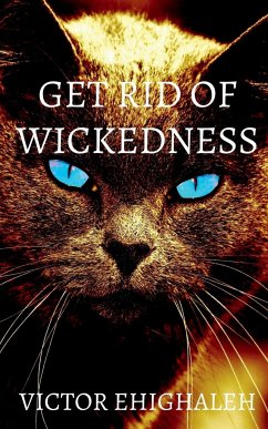 Get Rid of Wickedness - Ehighaleh, Victor