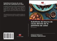 Substituts de beurre de cacao dérivés de la palmitine de coton - Bafoyeva, Guljamol;Abdurahimov, Saidakbar