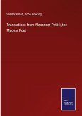 Translations from Alexander Petöfi, the Magyar Poet