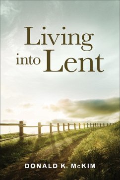 Living into Lent (eBook, ePUB) - Mckim, Donald K.