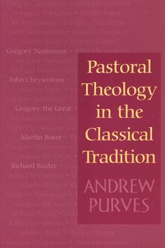 Pastoral Theology in the Classical Tradition (eBook, ePUB) - Purves, Andrew