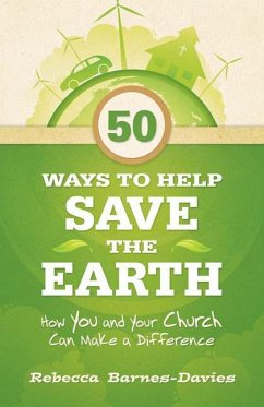 50 Ways to Help Save the Earth (eBook, ePUB) - Barnes-Davies, Rebecca