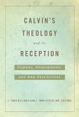 Calvin's Theology and Its Reception (eBook, ePUB)