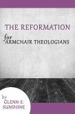 The Reformation for Armchair Theologians (eBook, ePUB)