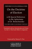 On the Doctrine of Election, with Special Reference to the Aphorisms of Dr. Bretschneider (eBook, ePUB)