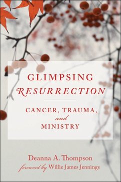 Glimpsing Resurrection (eBook, ePUB) - Thompson, Deanna