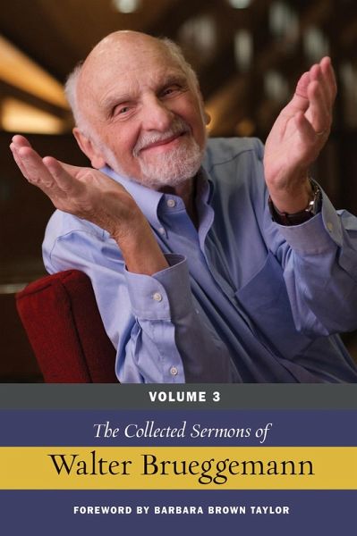 The Collected Sermons of Walter Brueggemann, Volume 3 (eBook, ePUB) The Collected Sermons of Walter Brueggemann, Volume 3 (eBook, ePUB)