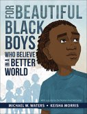 For Beautiful Black Boys Who Believe in a Better World (eBook, ePUB)