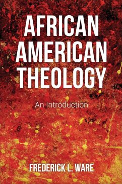 African American Theology (eBook, ePUB) - Ware, Frederick L.