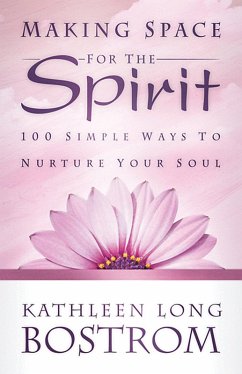 Making Space for the Spirit (eBook, ePUB) - Bostrom, Kathleen Long