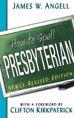 Cover How to Spell Presbyterian, Newly Revised Edition (eBook, ePUB)